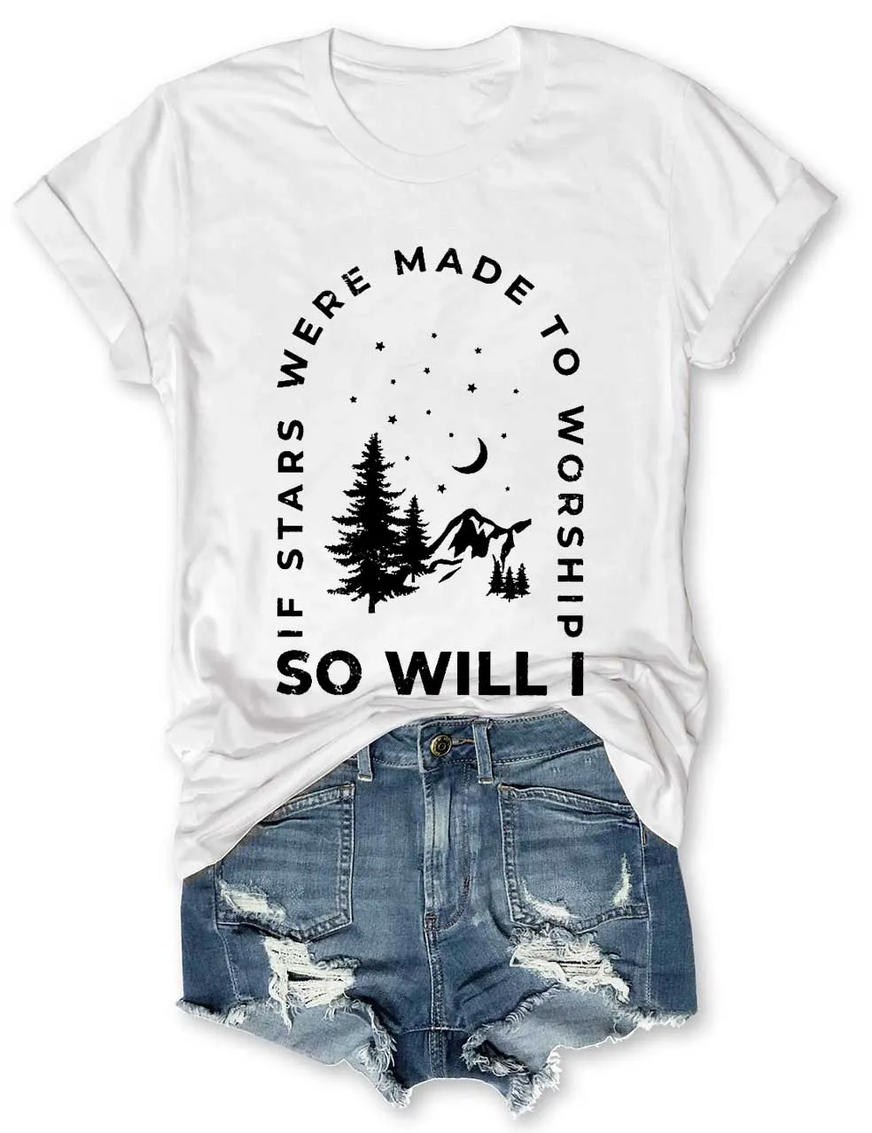If Stars Were Made to Worship So Will I T-Shirt