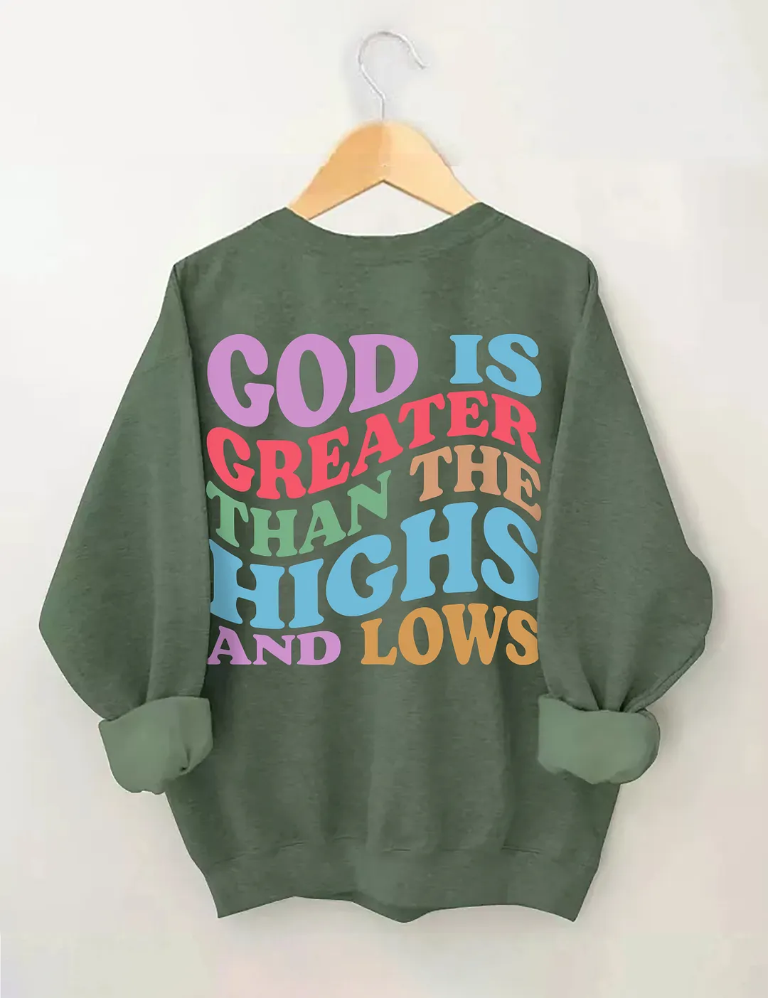 God Is Greater Than The Highs And Lows Sweatshirt