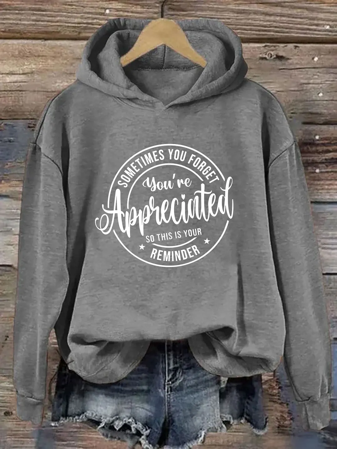 Sometimes You Forget You're Appreciated So This Is Your Reminder Hoodie