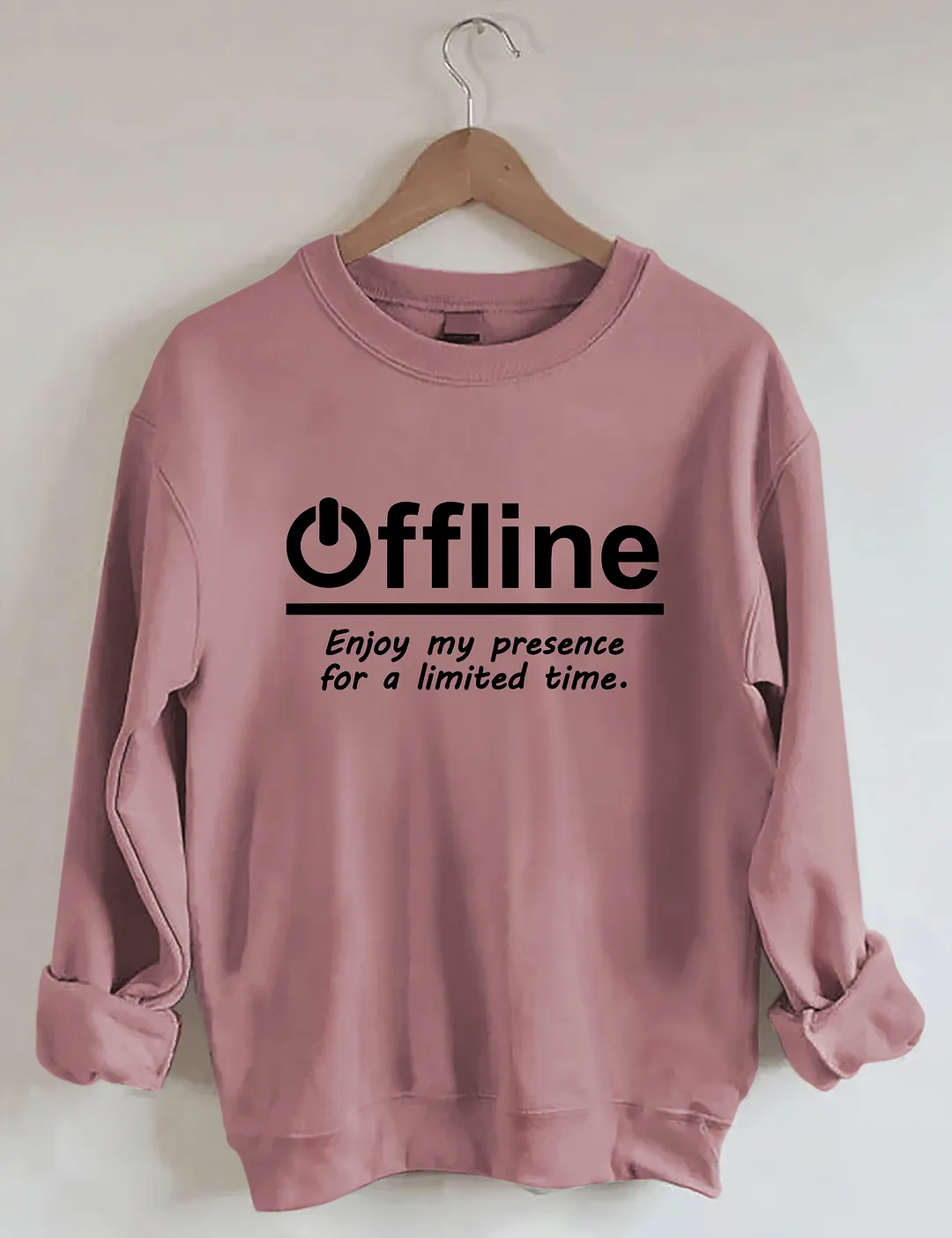 Enjoy My Presence For A Limited Time Sweatshirt
