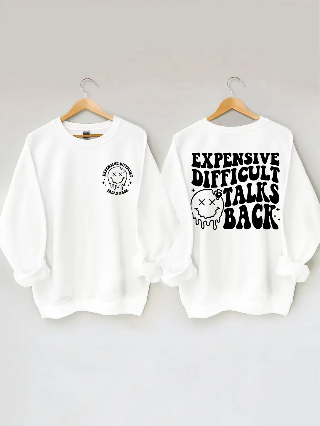 Expensive Difficult And Talks Back Sweatshirt
