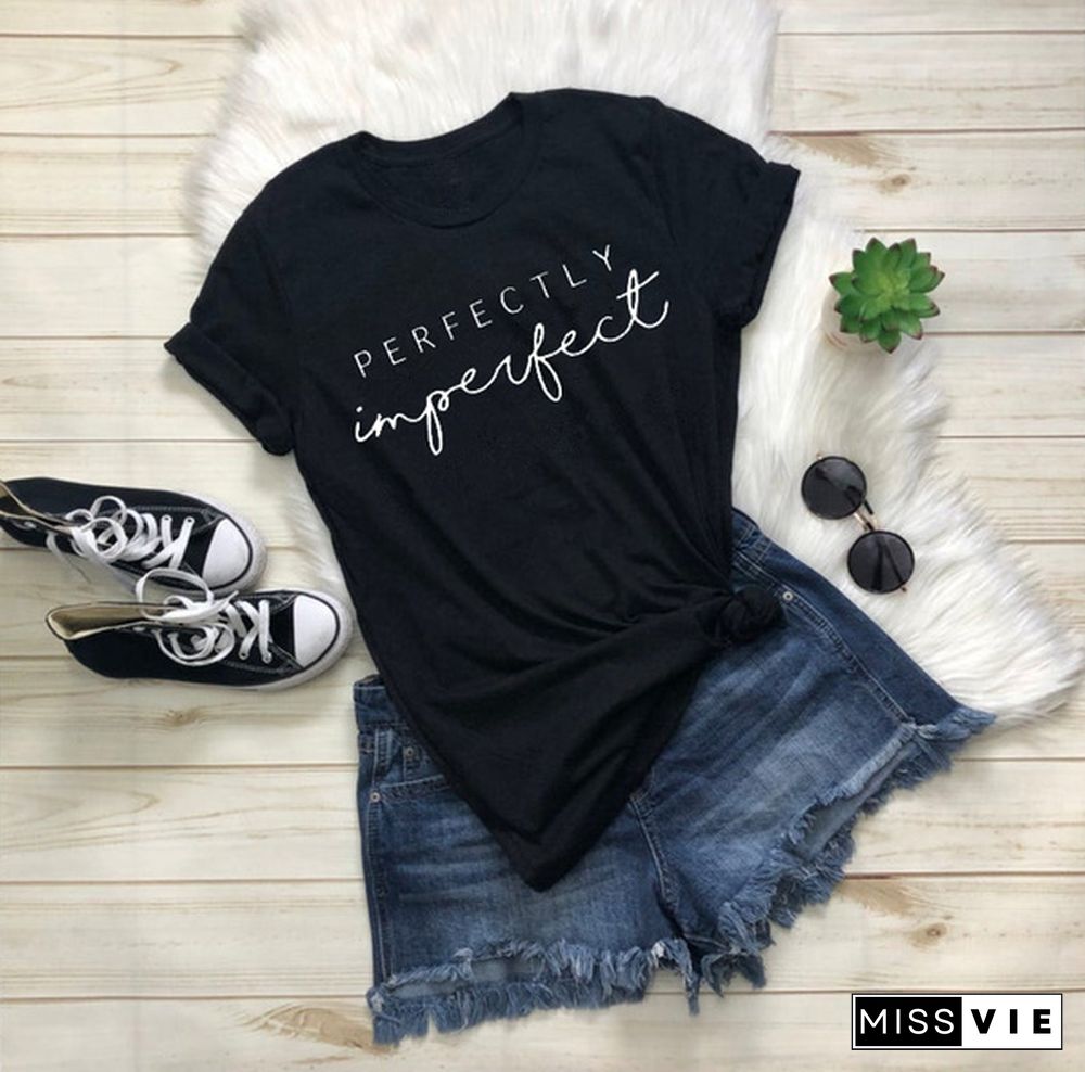 New Womens Fashion Perfectly Imperfect T-Shirts Summer Short Sleeve Graphic Tee Feminist Shirt Casual Cotton O-neck T Shirts Tops Motivational Shirt