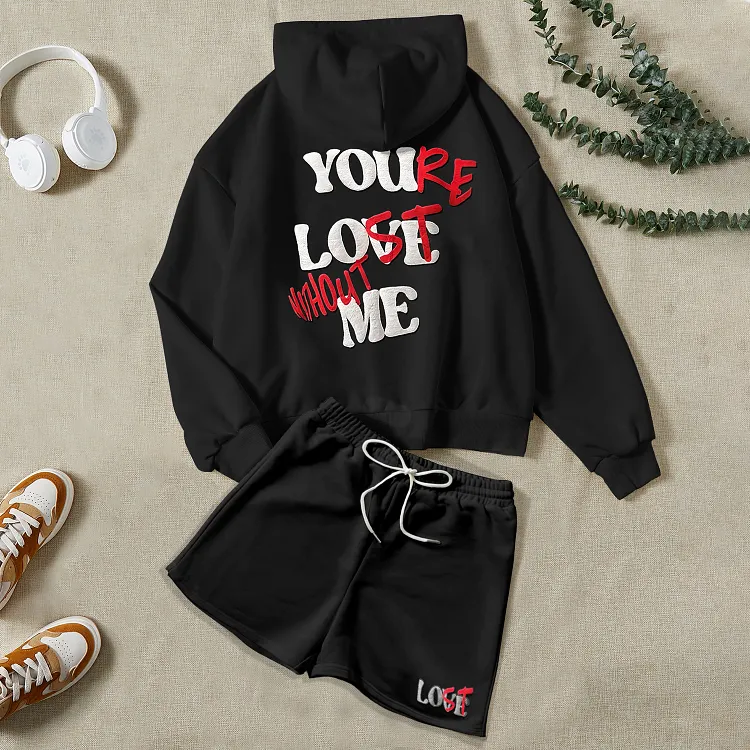 You Love Me You're Lost Without Me Puff Print Hoodie And Shorts Co-Ord