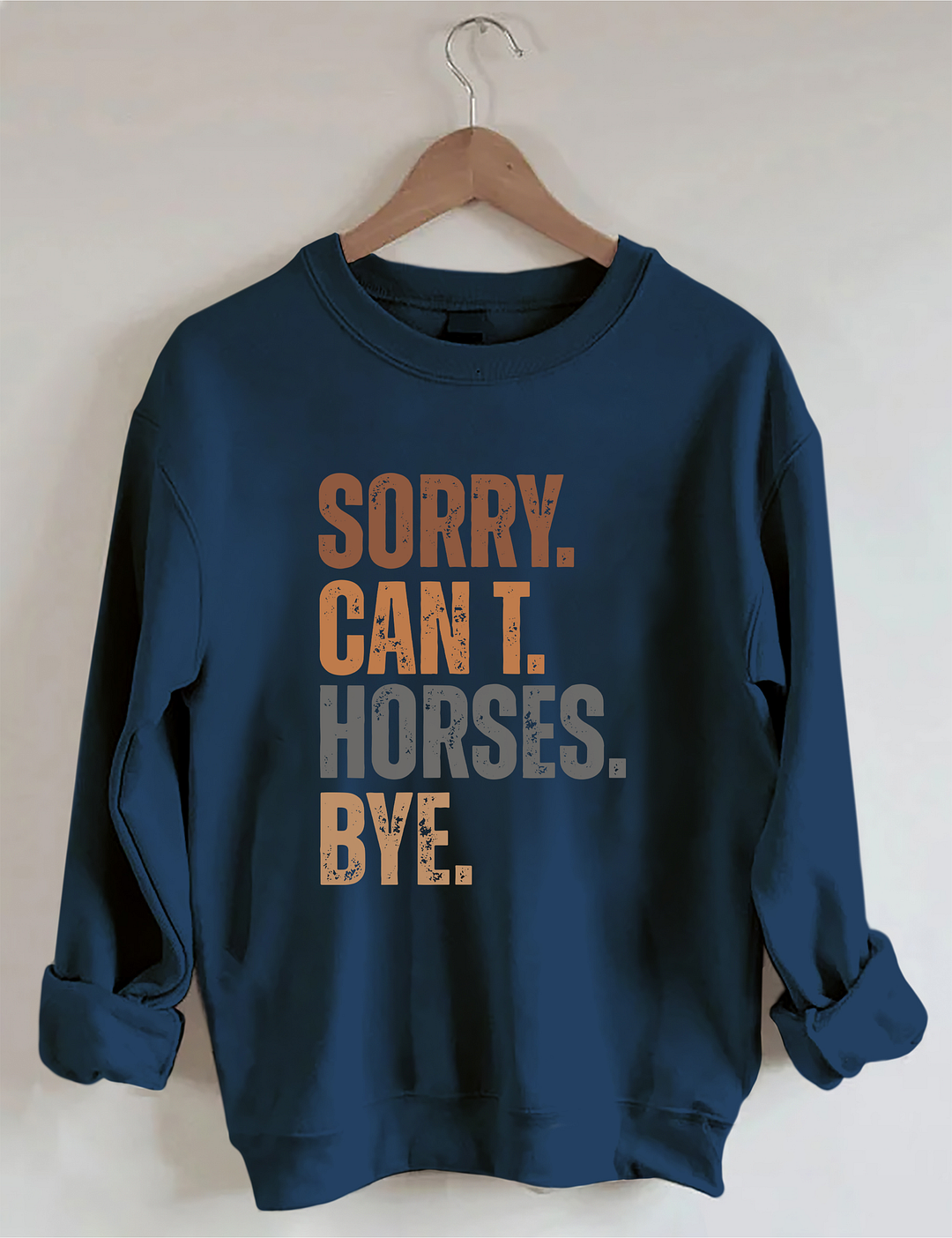 Sorry Can't Horses Bye Sweatshirt