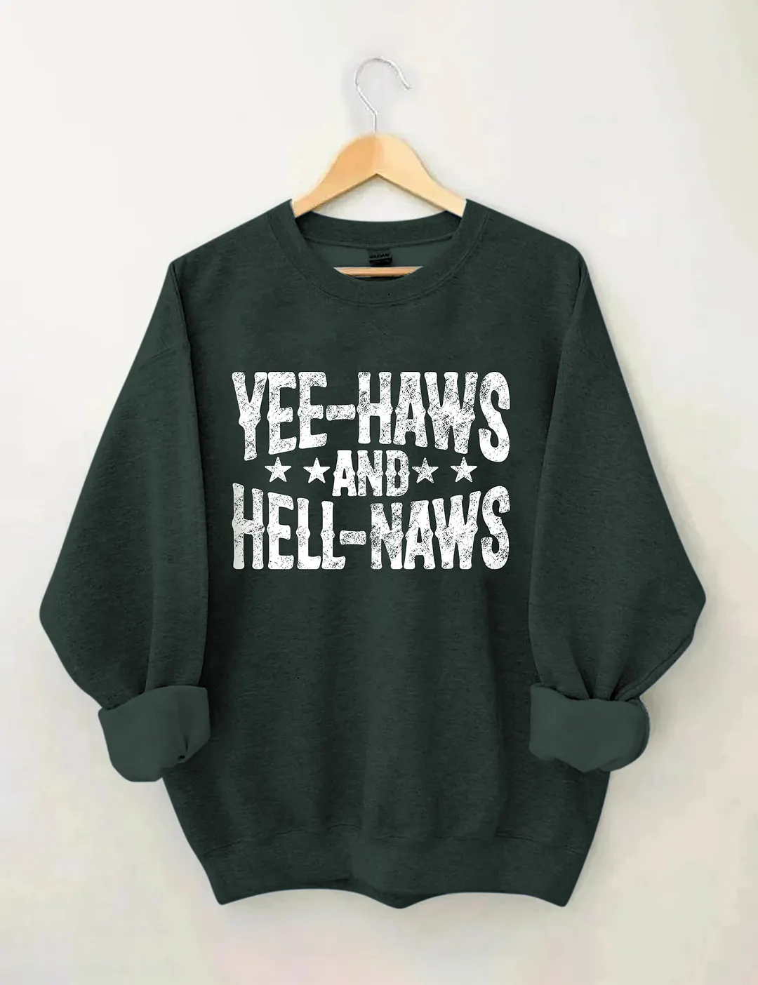 Yeehaws And Hellnaws Sweatshirt