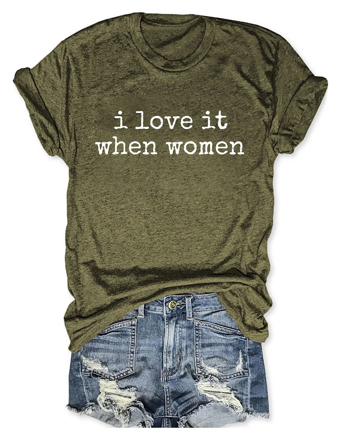 I Love It When Women T-shirt