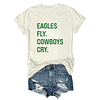 Eagles Fly Cowboys Cry Tee