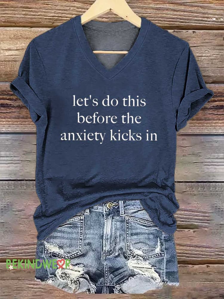 Women&rsquo;s Let&rsquo;s Do This Before The Anxiety Kicks In V-neck Casual T-Shirt Blue / S