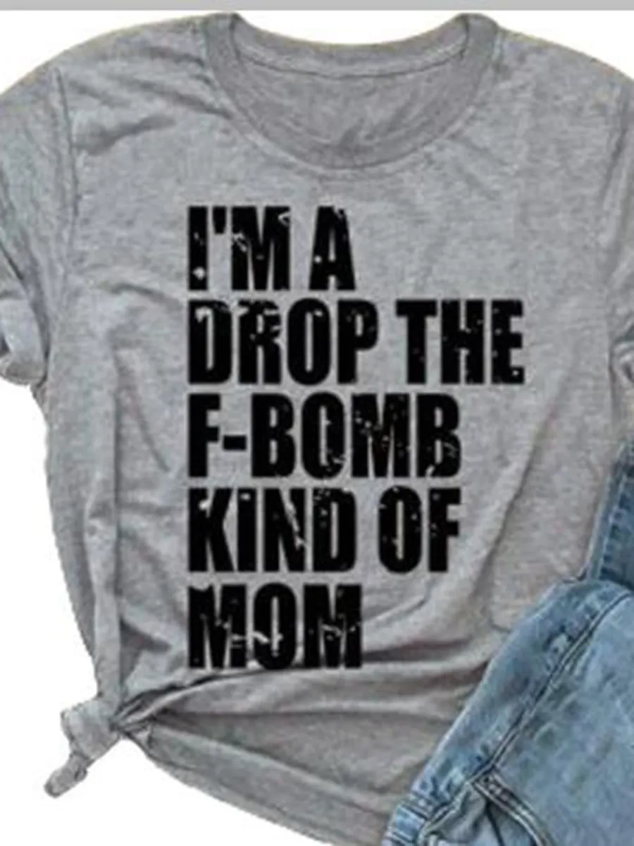 I Am Drop The F-bomb Kind of Mom T Shirt