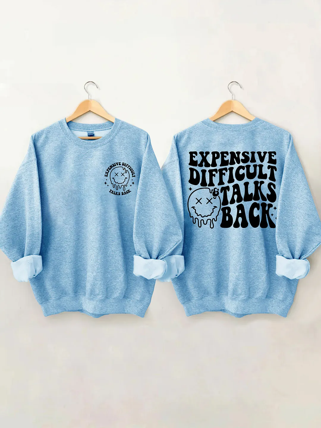 Expensive Difficult And Talks Back Sweatshirt