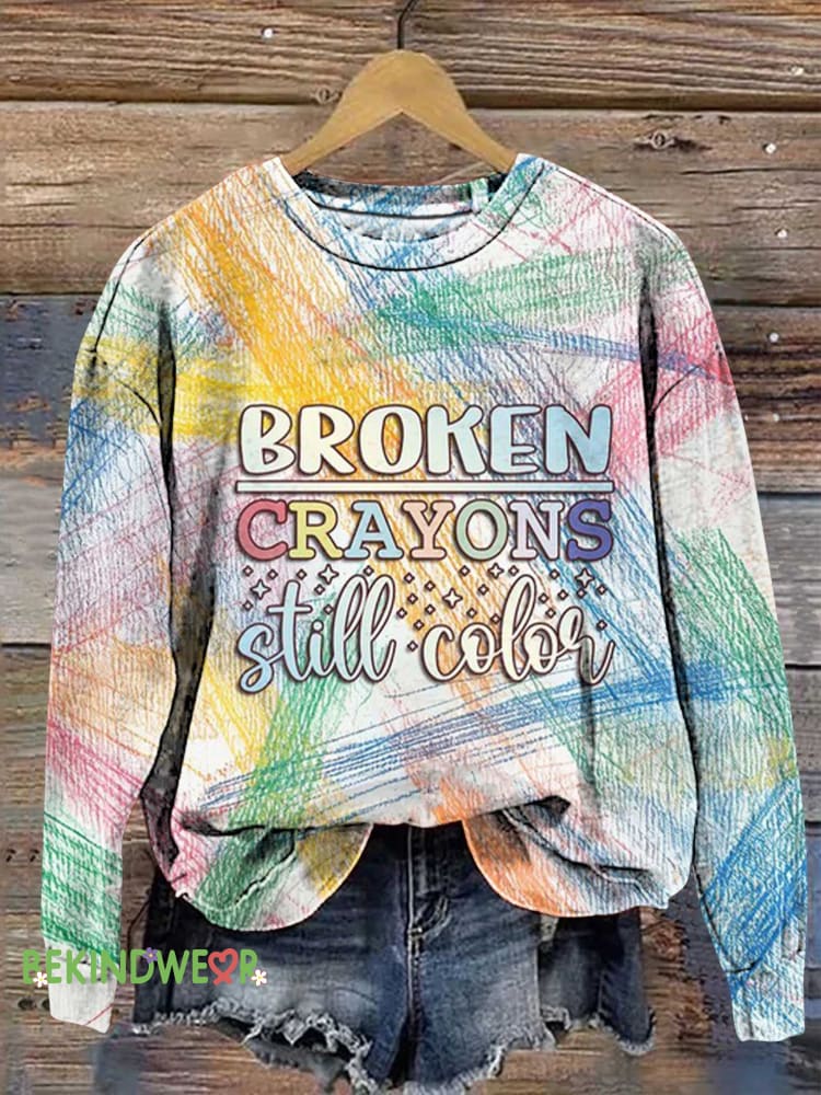 Broken Crayons Still Color Sweashirt Multicolor / S