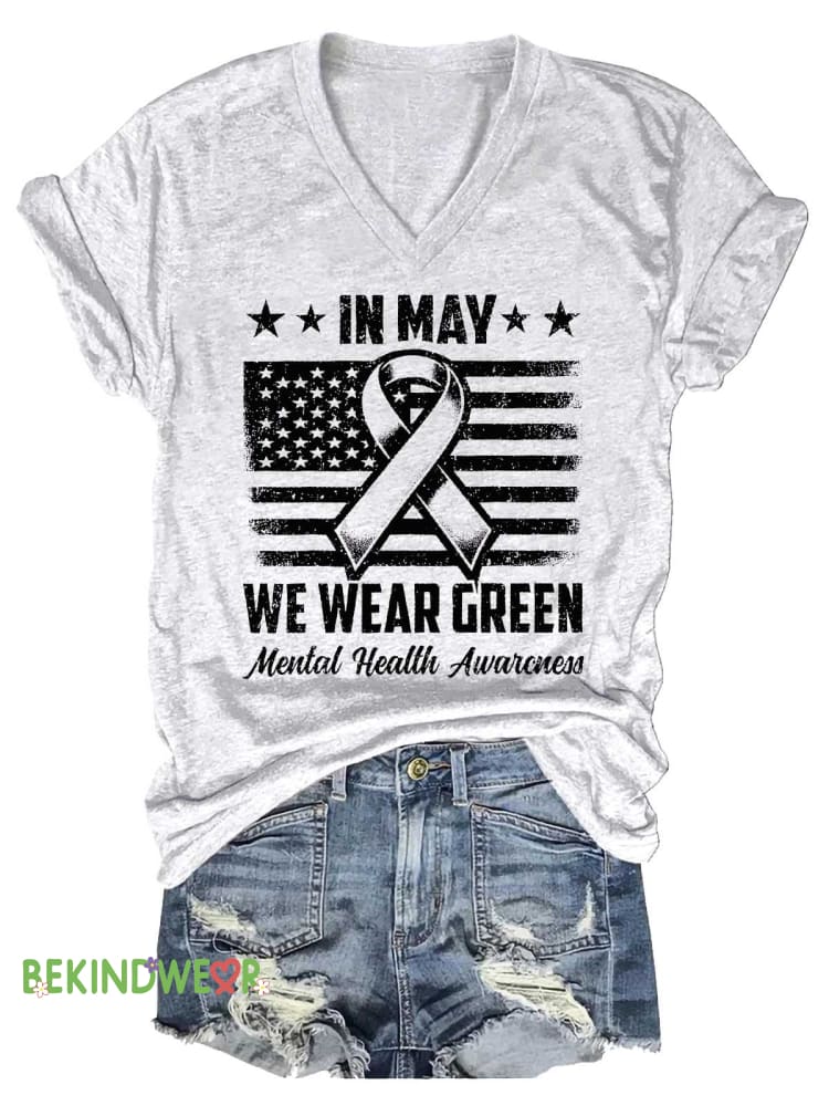 Women&rsquo;s IN MAY WE WEAR GREEN Mental Health Awareness V-neck Casual T-Shirt White / S