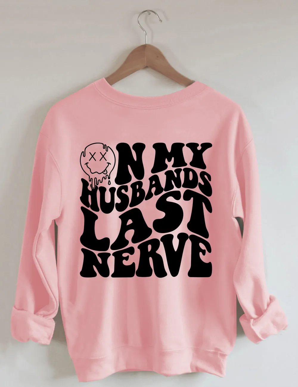 On My Husbands Last Nerve Sweatshirt