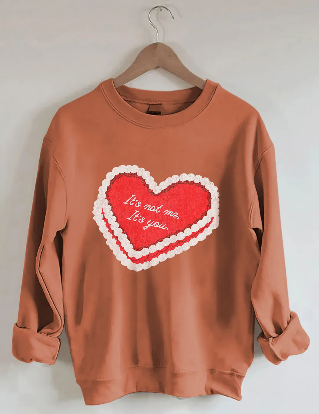 It's Not Me Its You Sweatshirt