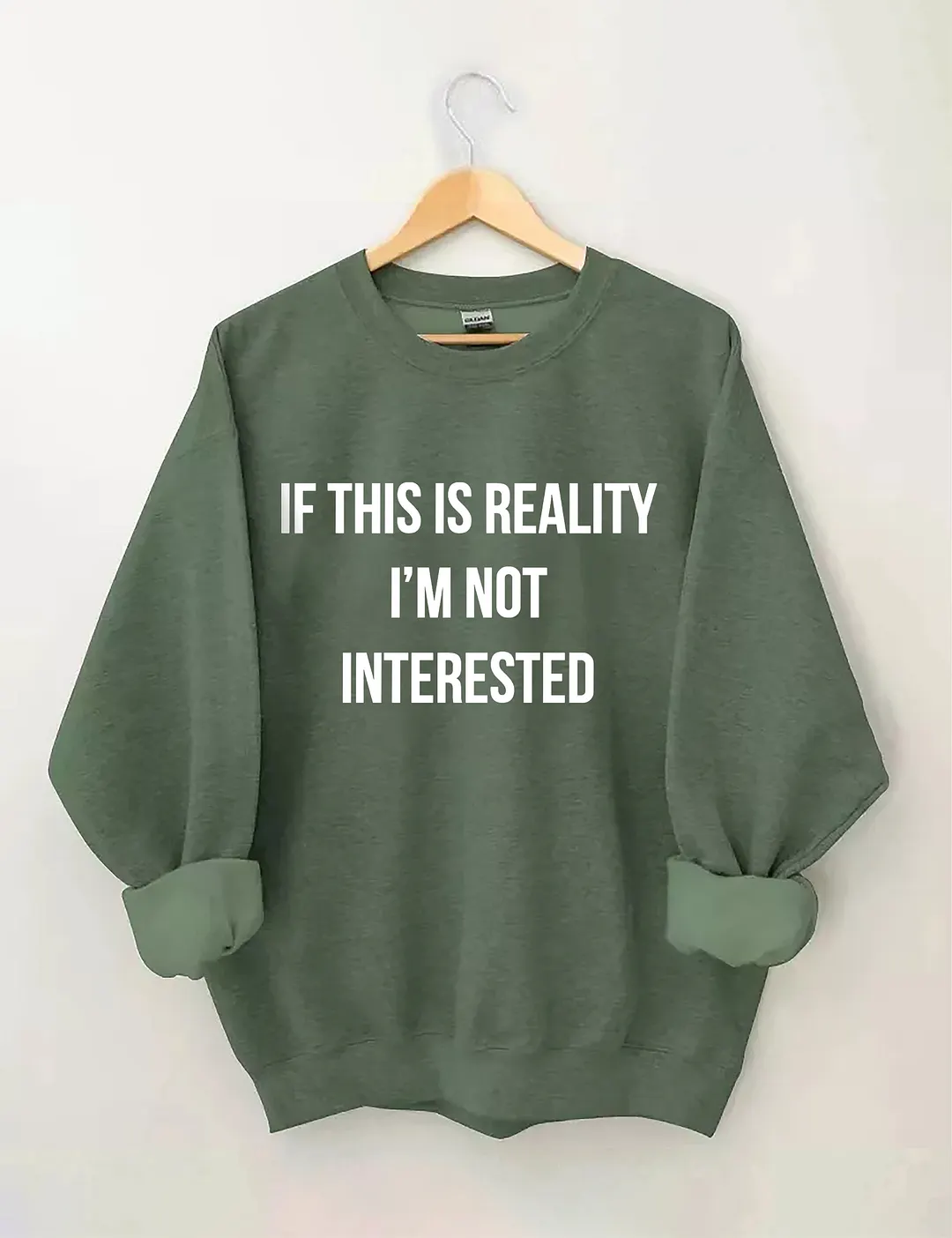 If This Is Reality I'm Not Interested Sweatshirt