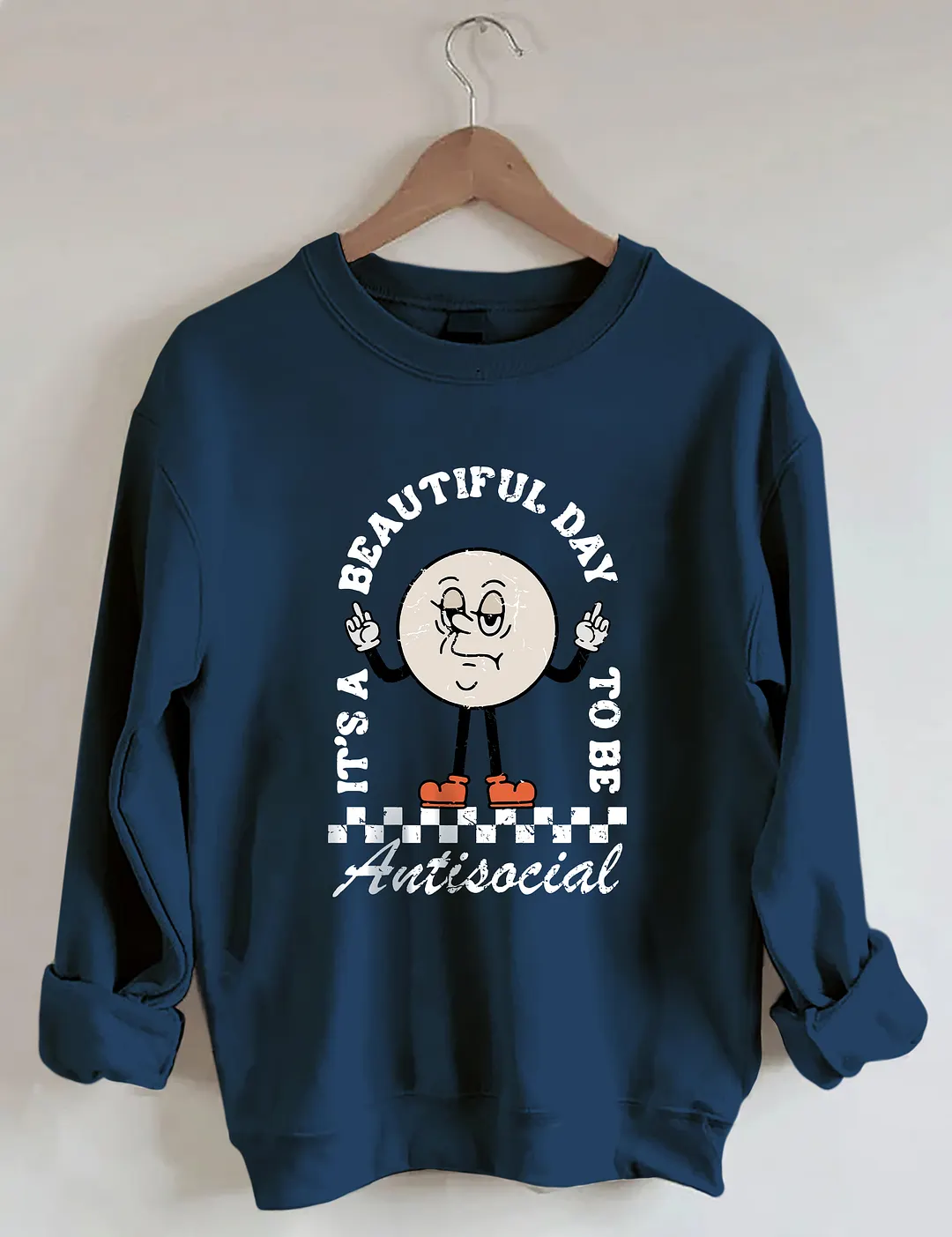 It&rsquo;s A Beautiful Day To Be Antisocial Sweatshirt
