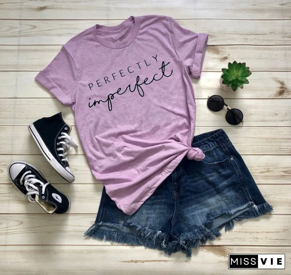 New Womens Fashion Perfectly Imperfect T-Shirts Summer Short Sleeve Graphic Tee Feminist Shirt Casual Cotton O-neck T Shirts Tops Motivational Shirt