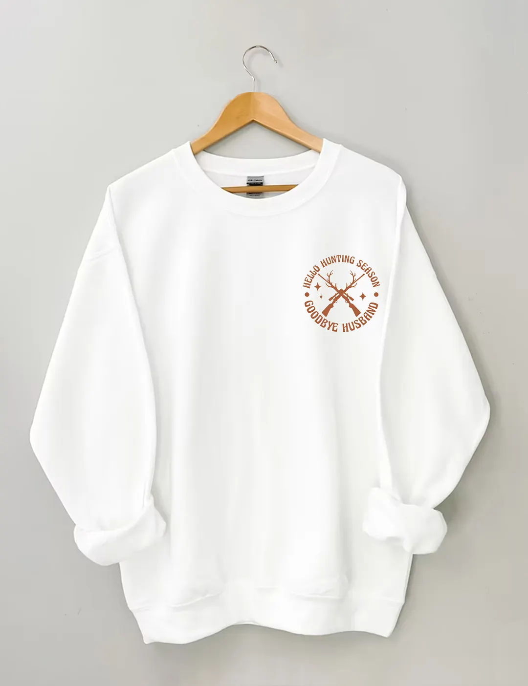 Hello Hunting Season Goodbye Husband Sweatshirt