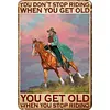 Cowgirl You Don't Stop Riding When You Get Old - Vintage Metal Signs - 20*30cm/30*40cm - Western