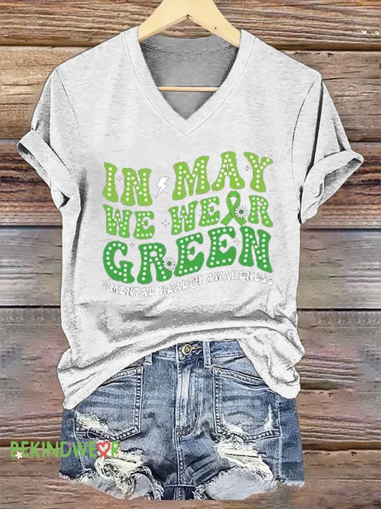 Women&rsquo;s IN MAY WE WEAR GREEN Mental Health Awareness V-neck Casual T-Shirt White / S