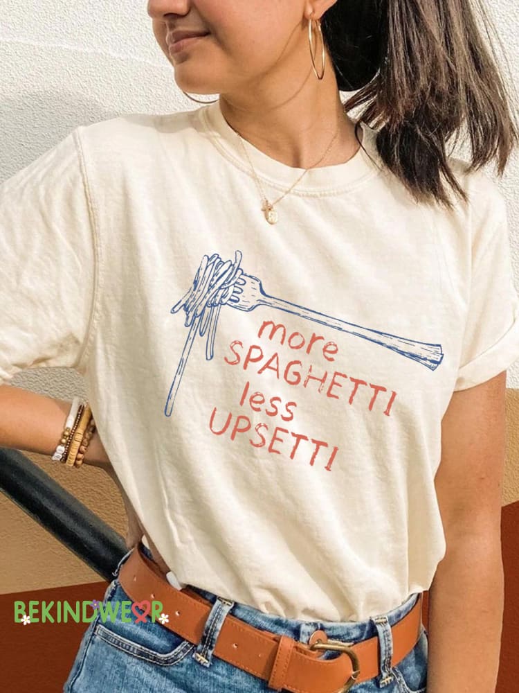 More Spaghetti Less Upesetti Mental Health Printed Casual Crew Neck Short Sleeve T-Shirt White / S