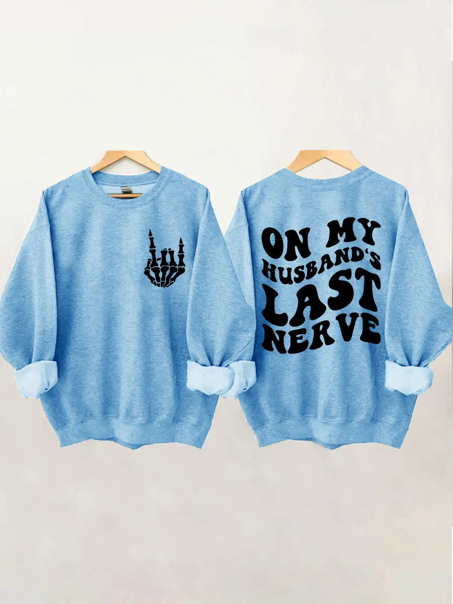 On My Husband's Last Nerve Sweatshirt