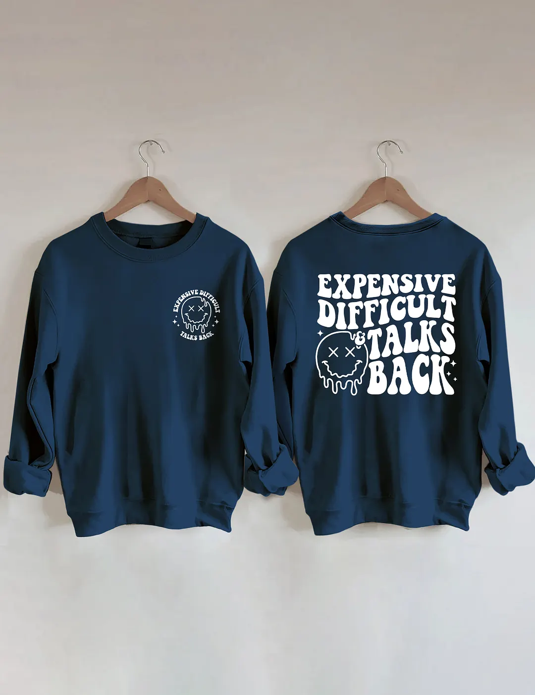 Expensive Difficult And Talks Back Sweatshirt
