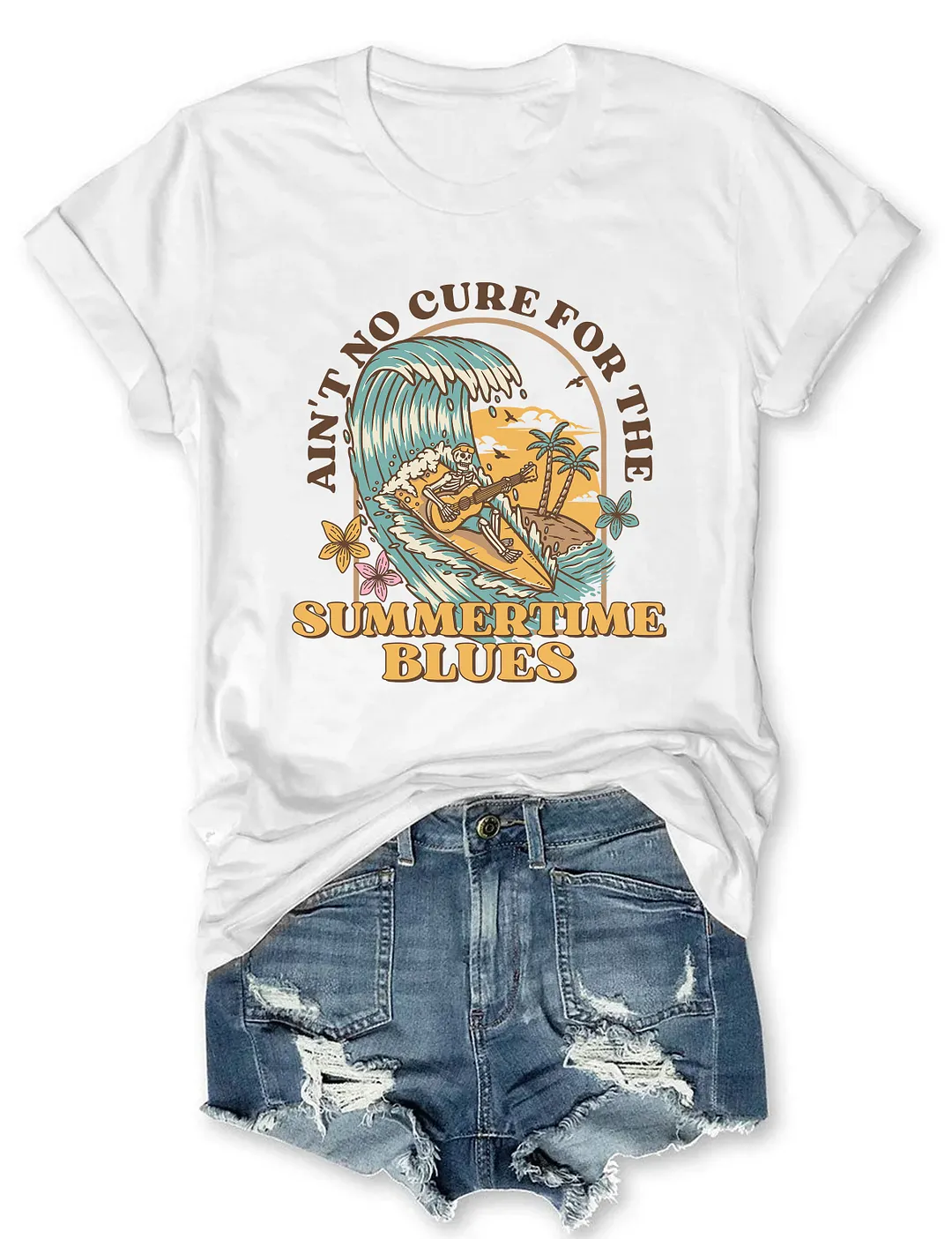 Ain't No Cure For the Summertime Blues T-shirt
