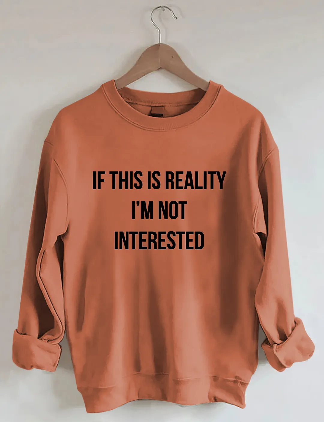 If This Is Reality I'm Not Interested Sweatshirt