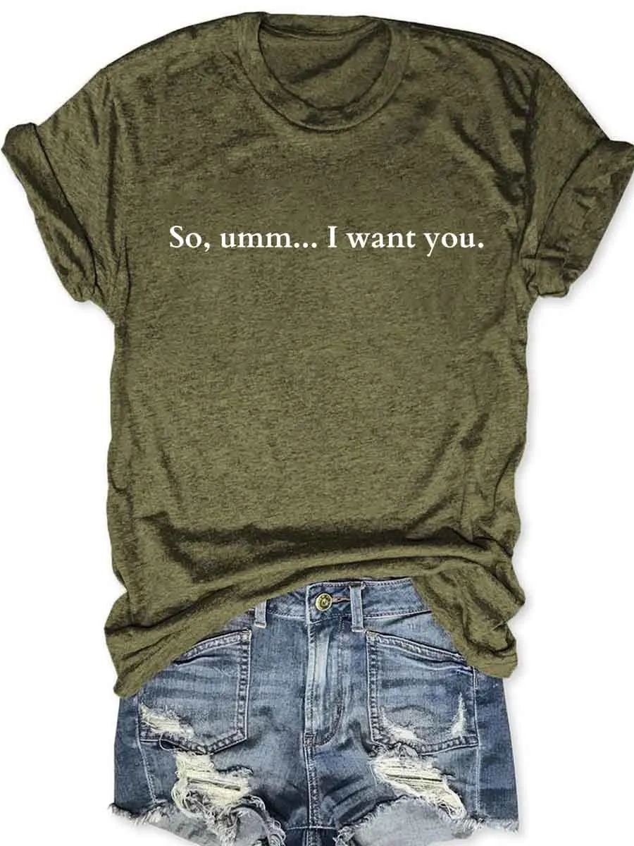 I Want You T-Shirt