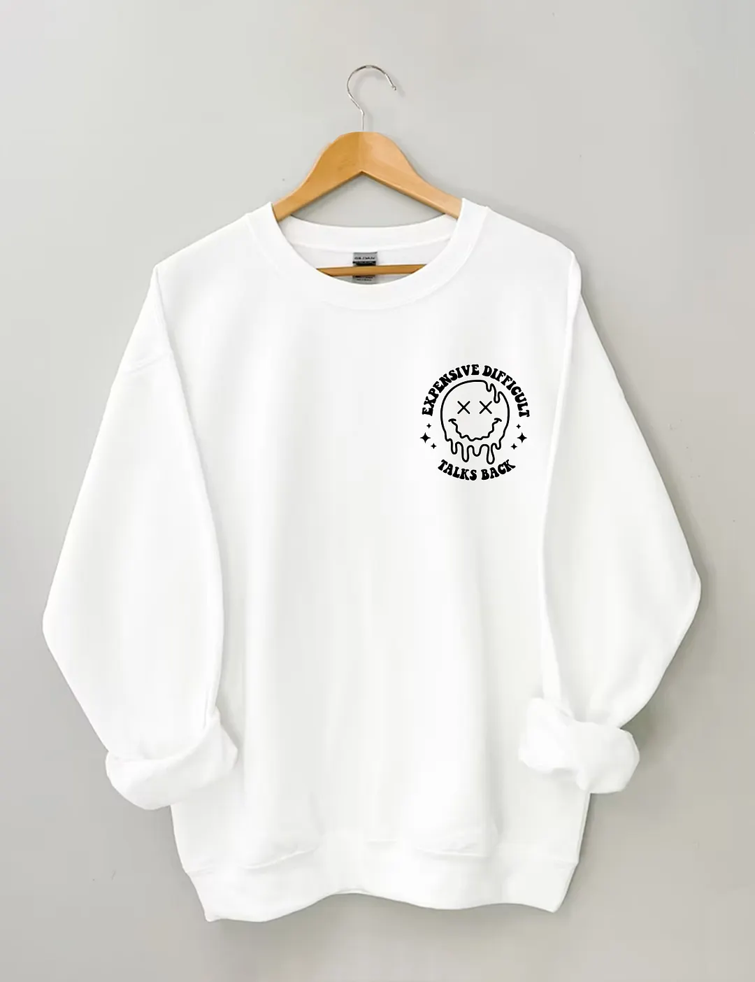 Expensive Difficult And Talks Back Sweatshirt