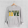  All You Need Is Love Jordan Love Sweatshirt