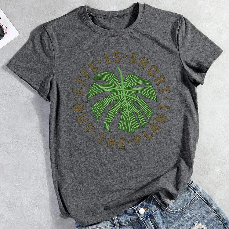 ANB - Life Is Short Buy The Plant T-Shirt-012342