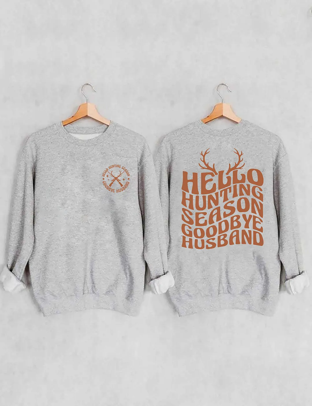 Hello Hunting Season Goodbye Husband Sweatshirt