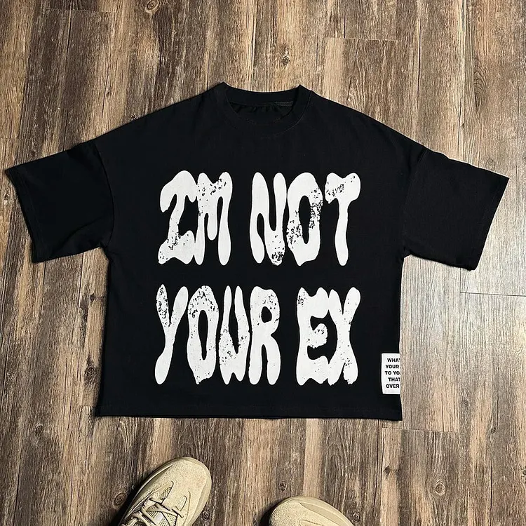 Vintage I&lsquo;m Not Your EX Graphic 100% Cotton Short Sleeve T-Shirt