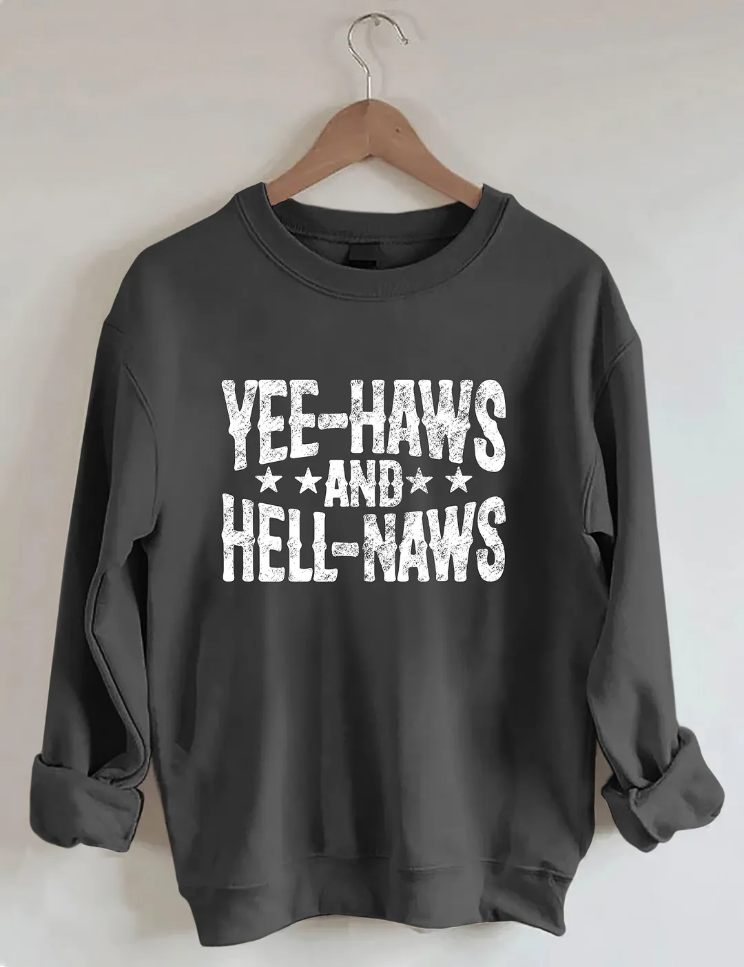 Yeehaws And Hellnaws Sweatshirt