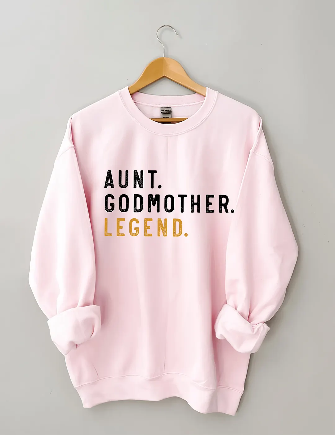 Aunt Godmother Legend Sweatshirt
