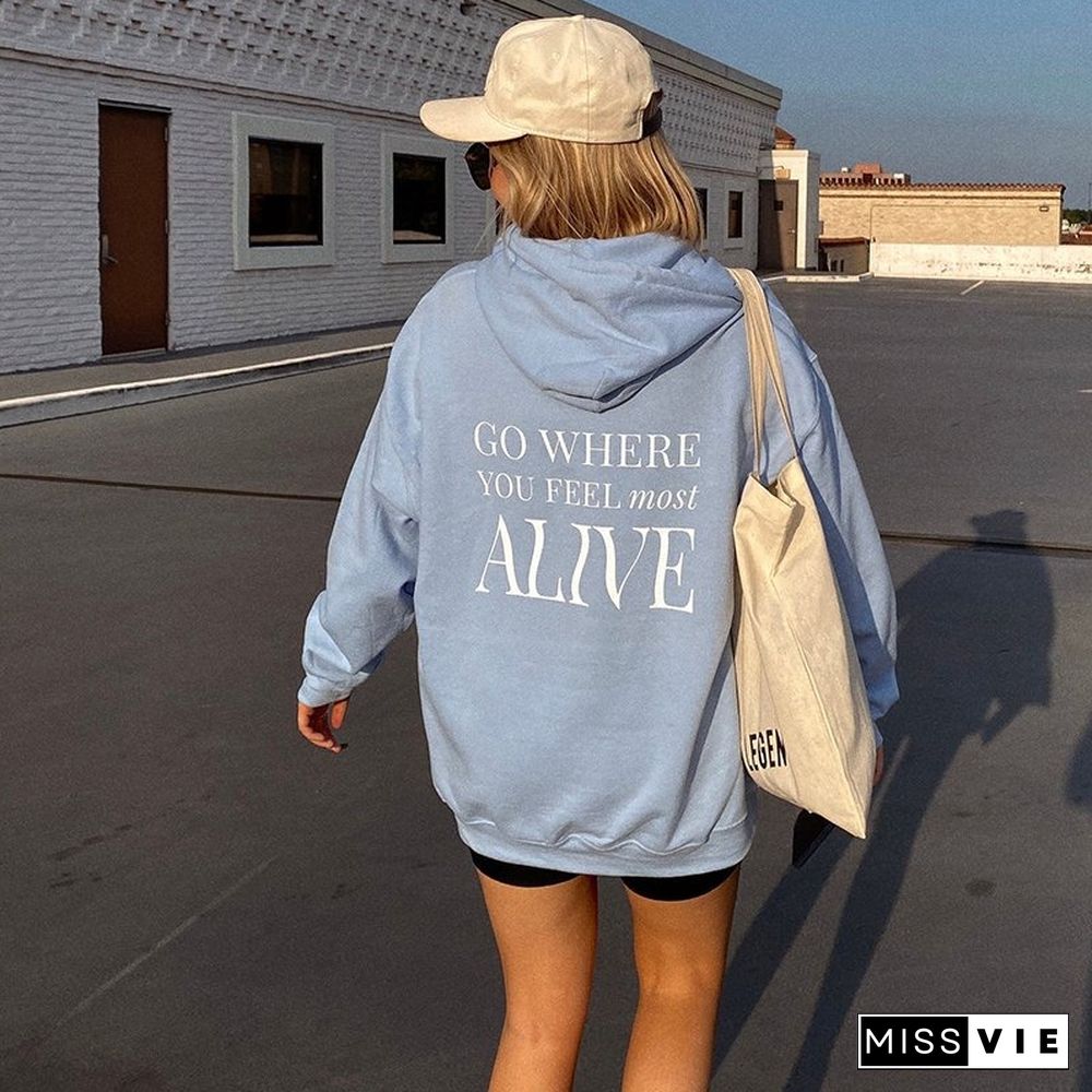 Go Where You Feel Most Alive Print Women's Hoodie