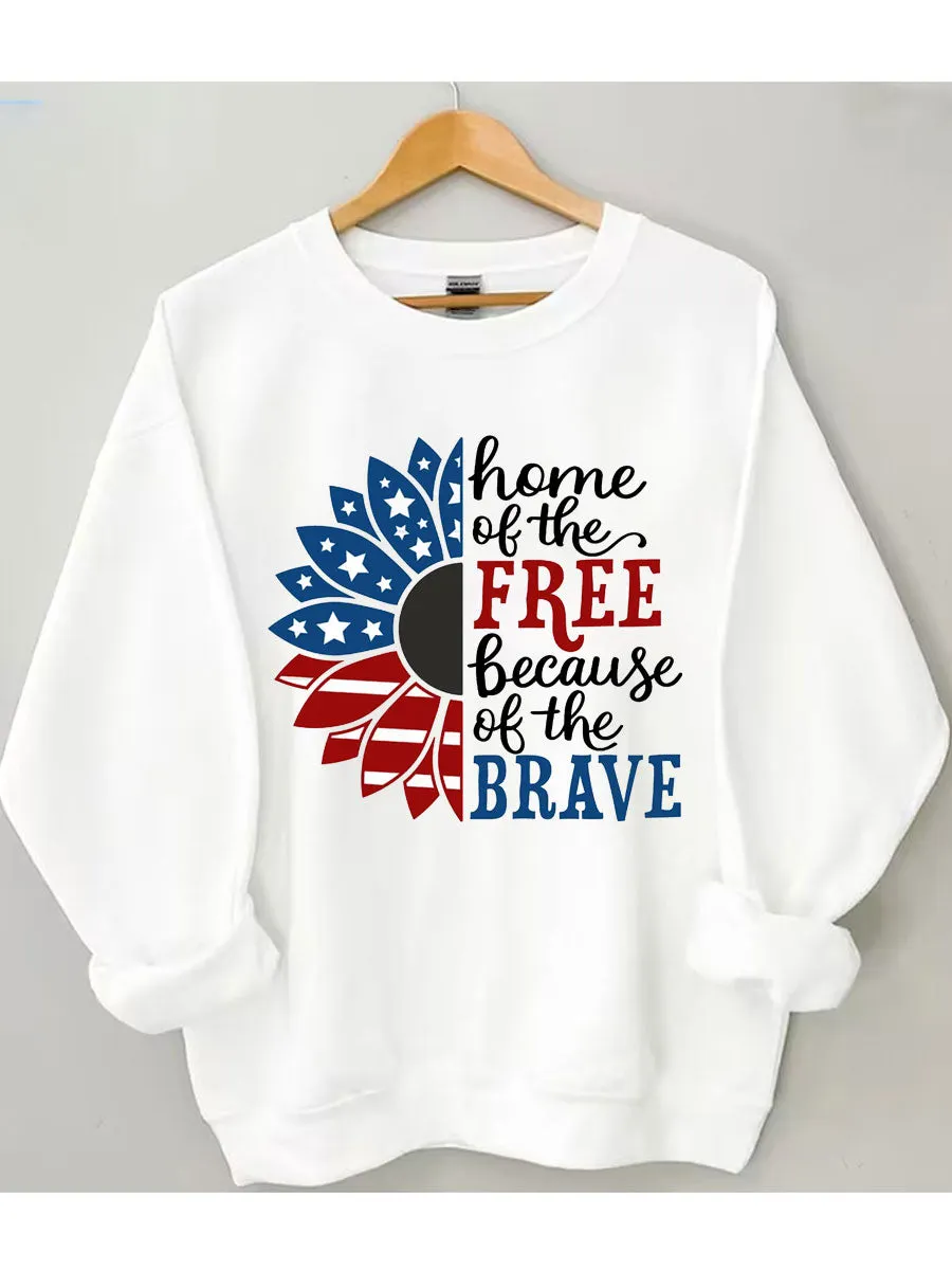 Home Of The Free Because Of The Brave Sweatshirt